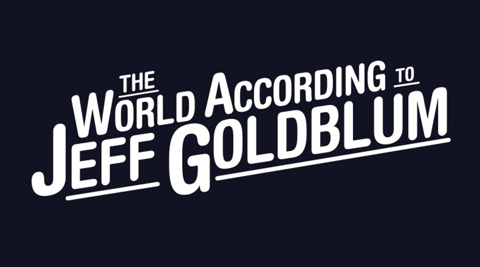 “The World According to Jeff Goldblum”